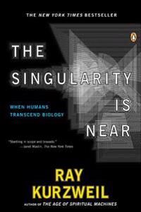 Kurzweil Ray The Singularity Is Near: When Humans Transcend Biology