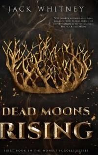 Whitney Jack Dead Moons Rising