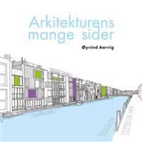 Arkitekturens Mange Sider Av Øyvind Aarvig