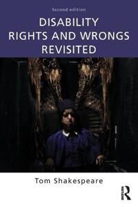 Shakespeare Tom Disability Rights and Wrongs Revisited Shakespeare Tom Disability Rights and Wrongs Revisited