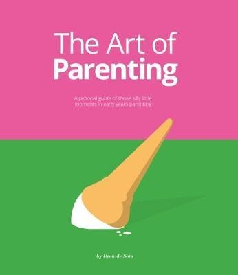 The Art of Parenting The Things They Don't Tell You