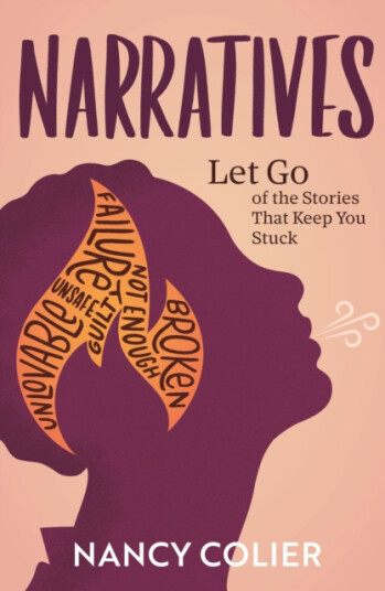 Narratives  Let Go of the Stories That Keep You Stuck