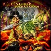 Killing Joke - Lord Of Chaos Killing Joke - Lord Of Chaos