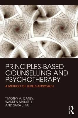 Principles-Based Counselling And Psychotherapy Av Timothy A. (Centre For Remote Health Alice Springs Australia) Carey, Warren (Professor Curtin Univer
