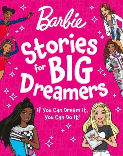 Barbie Stories for Big Dreamers Treasury Barbie Stories for Big Dreamers Treasury