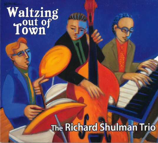 Richard Shulman Trio Waltzing Out Of Town CD