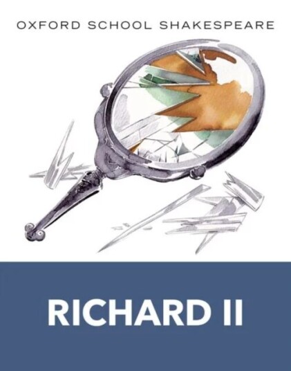 Oxford School Shakespeare: Richard Ii Av William Shakespeare