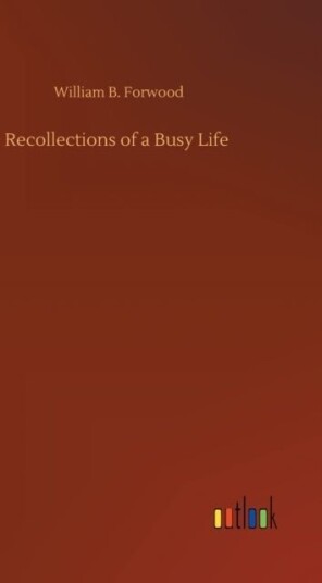 Recollections of a Busy Life