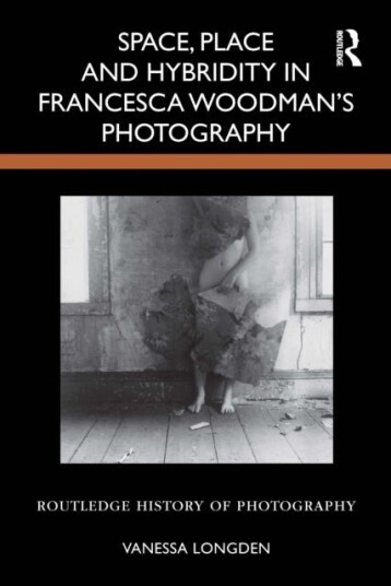 Space Place and Hybridity in Francesca Woodman’s Photography