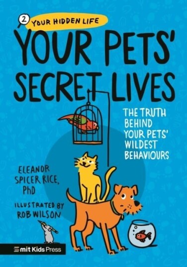 Your Pets’ Secret Lives: The Truth Behind Your Pets' Wildest Behaviours Your Pets’ Secret Lives: The Truth Behind Your Pets' Wildest Behaviours