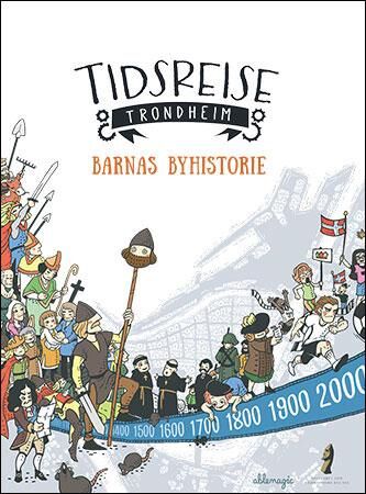 Tidsreise Trondheim Av Terje Bratberg, Marte Rye Bårdsen, Daniel Johansen Tidsreise Trondheim Av Terje Bratberg, Marte Rye Bårdsen, Daniel Johansen