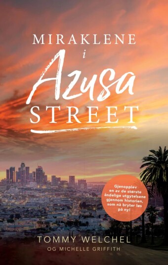 Miraklene I Azusa Street Av Michelle P. Griffith, Tommy Welchel