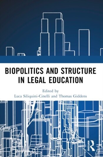 Biopolitics and Structure in Legal Education Biopolitics and Structure in Legal Education