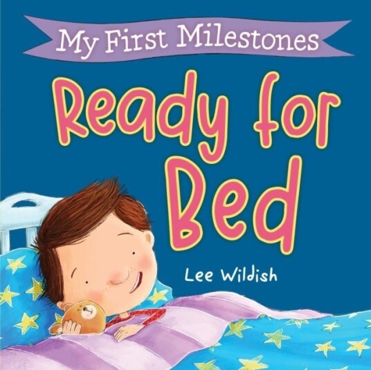 My First Milestones: Ready for Bed My First Milestones: Ready for Bed