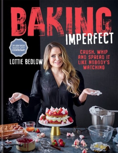 Baking Imperfect Av Lottie Bedlow