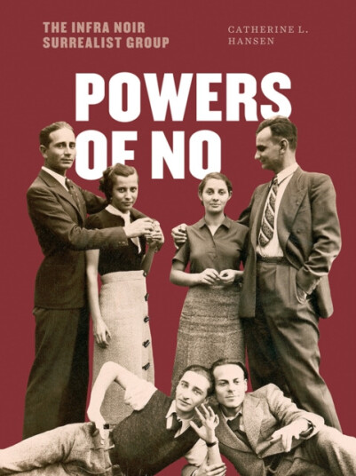 Powers of No The Infra Noir Surrealist Group