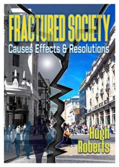 Fractured Society Causes Effects and Resolutions