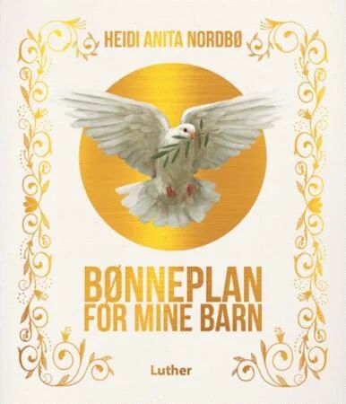 Bønneplan For Mine Barn Av Heidi Anita Nordbø Bønneplan For Mine Barn Av Heidi Anita Nordbø