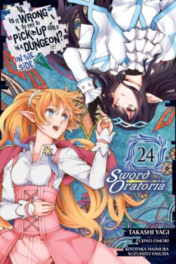 Is It Wrong to Try to Pick Up Girls in a Dungeon? On the Side: Sword Oratoria, Vol. 24 (manga) Is It Wrong to Try to Pick Up Girls in a Dungeon? On the Side: Sword Oratoria, Vol. 24 (manga)