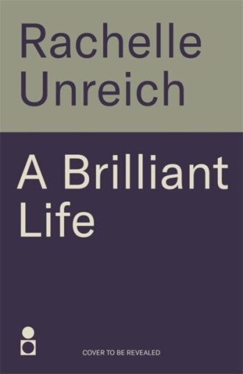 A Brilliant Life An Unforgettable Memoir of Love, Loss and the Ability of the Heart to Heal A Brilliant Life An Unforgettable Memoir of Love, Loss and the Ability of the Heart to Heal