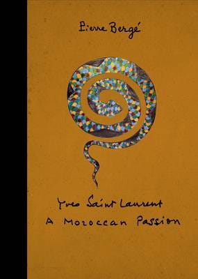 Yves Saint Laurent: a Moroccan Passion Yves Saint Laurent: a Moroccan Passion