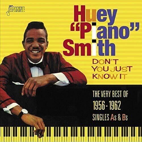 MediaTronixs Huey ‘Piano’ Smith : Don’t You Just Know It: The Very Best of 1956-1962 Singles Pre-Owned