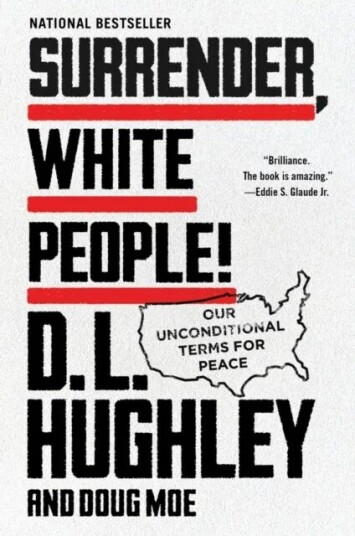 Surrender, White People! Av D. L. Hughley, Doug Moe