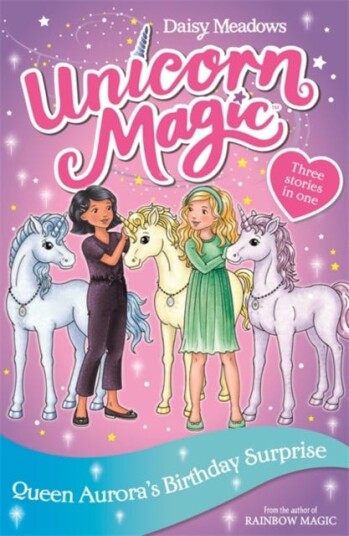 Unicorn Magic: Queen Aurora's Birthday Surprise Special 3 Unicorn Magic: Queen Aurora's Birthday Surprise Special 3