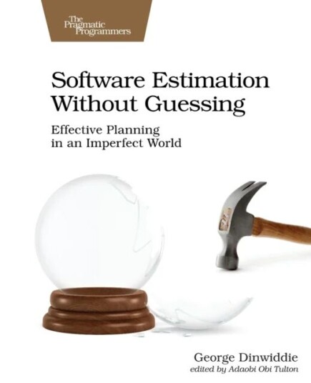 Software Estimation Without Guessing Av George Dinwiddie