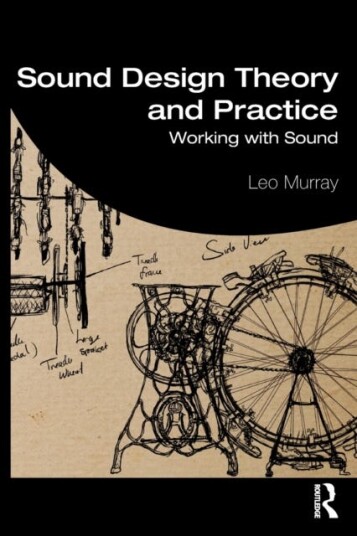 Sound Design Theory and Practice Working with Sound