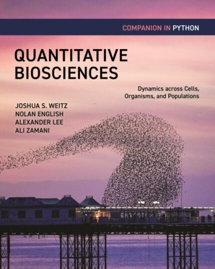 Quantitative Biosciences Companion in Python  Dynamics across Cells, Organisms, and Populations