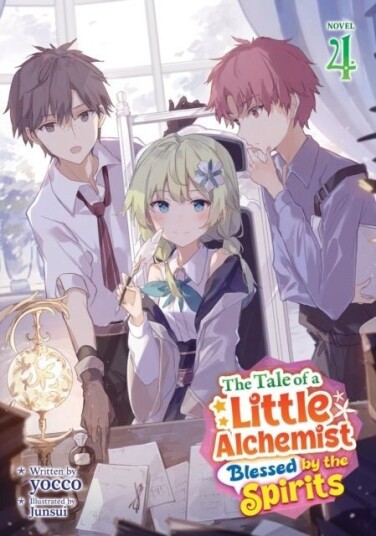 The Tale of a Little Alchemist Blessed by the Spirits (Light Novel) Vol. 4 The Tale of a Little Alchemist Blessed by the Spirits (Light Novel) Vol. 4