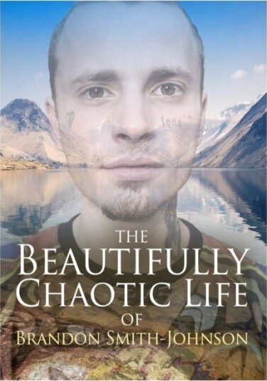 The Beautifully Chaotic Life of Brandon Smith Johnson The Beautifully Chaotic Life of Brandon Smith Johnson