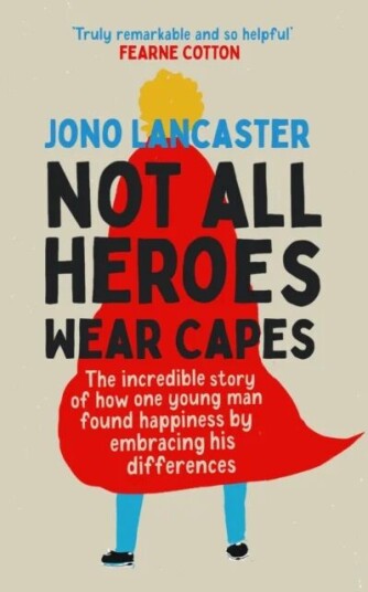 Not All Heroes Wear Capes Av Jono Lancaster