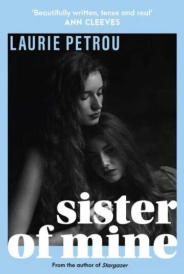 Sister Of Mine Av Laurie Petrou Sister Of Mine Av Laurie Petrou