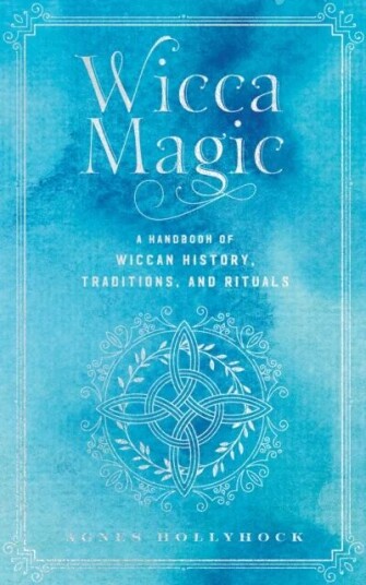 Wicca Magic Av Agnes Hollyhock