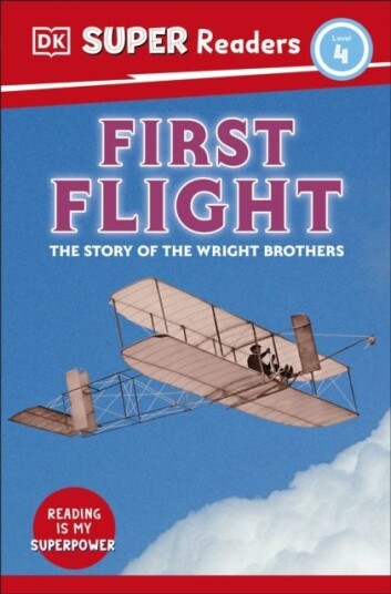DK Super Readers Level 4 First Flight DK Super Readers Level 4 First Flight