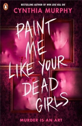 Paint Me Like Your Dead Girls Paint Me Like Your Dead Girls
