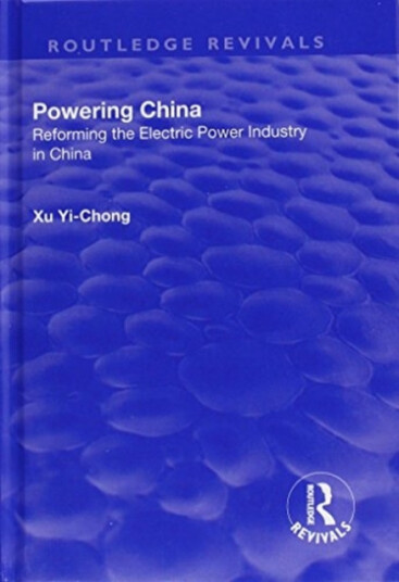 Powering China Reforming the Electric Power Industry in China