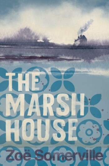 The Marsh House Av Zoe Somerville