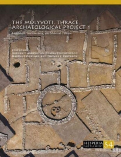 The Molyvoti, Thrace, Archaeological Project 1 Landscape, Architecture, and Material Culture