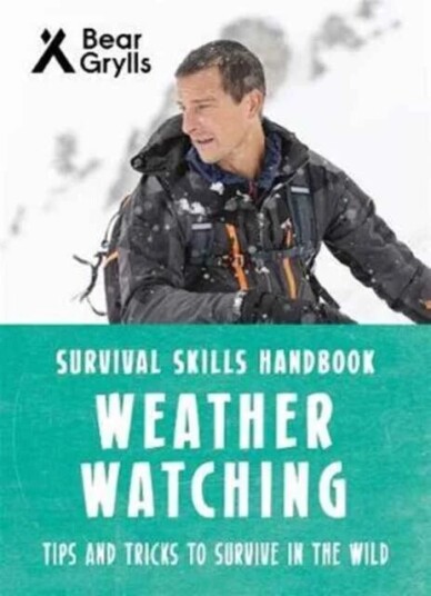 Bear Grylls Survival Skills: Weather Watching Av Bear Grylls