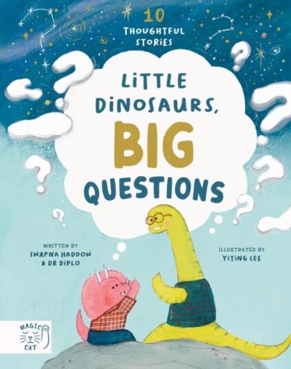 Little Dinosaurs, Big Questions 10 Thoughtful Stories Little Dinosaurs, Big Questions 10 Thoughtful Stories