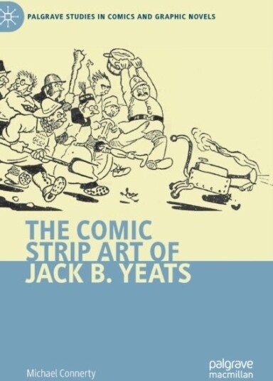 The Comic Strip Art of Jack B. Yeats