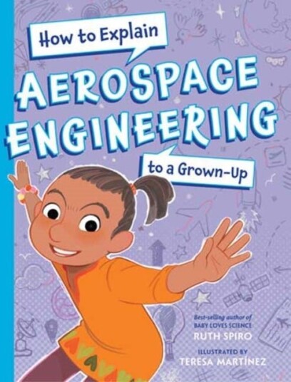 How To Explain Aerospace Engineering to a Grown Up