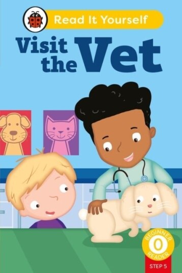 Visit the Vet Phonics Step 5: Read It Yourself Level 0 Beginner Reader Visit the Vet Phonics Step 5: Read It Yourself Level 0 Beginner Reader