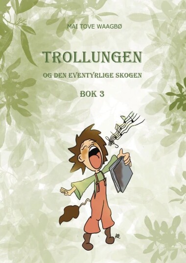 Trollungen Og Den Eventyrlige Skogen Av Mai Tove Waagbø