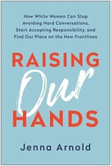 Raising Our Hands Av Jenna Arnold
