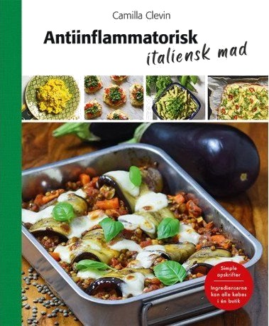 Anti Inflammatorisk Italiensk Mat | Camilla Clevin | Språk: Dansk