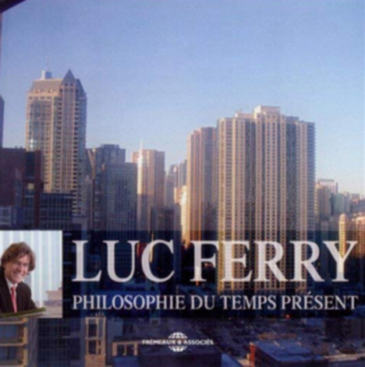 Luc Ferry Philosophie Du Temps Présent CD